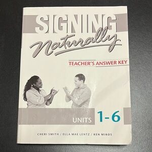 Signing Naturally Teacher's Answer Key Units 1-6